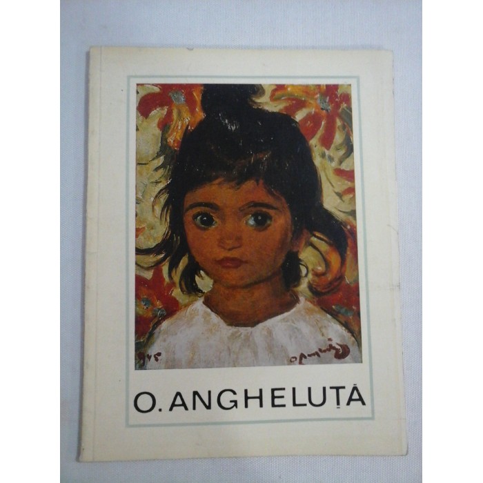    OCTAV  ANGHELUTA  -  Bucuresti Editura Meridiane, 1968